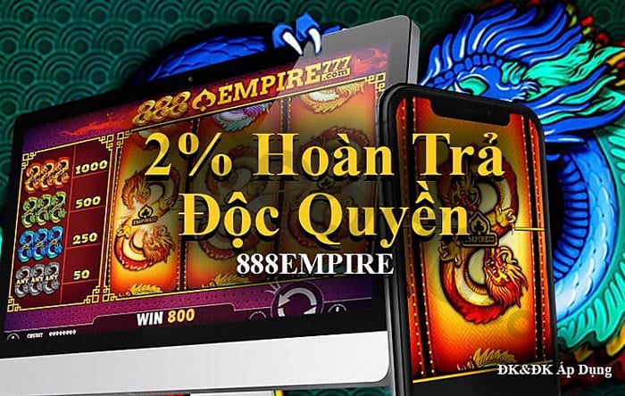 Độc quyền khuyến mãi hoàn trả Empire777