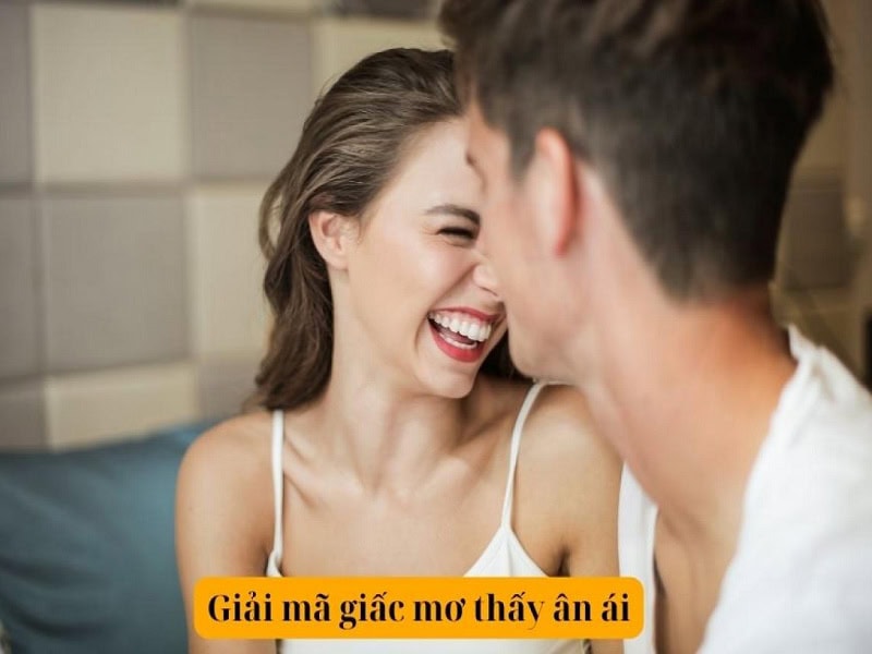 Mơ thấy ân ái điềm báo điều gì?